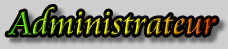 ADMINISTRATEUR ADMINISTRATEUR